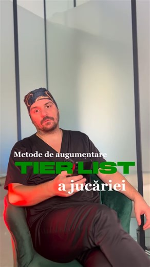1K views · 119 reactions | Am făcut un tier list cu toate metodele de augmentare  ce merită, ce nu și de ce. #clinicabarbatilor #bucuresti #augumentarepeniana | Clinica Barbatilor | Facebook