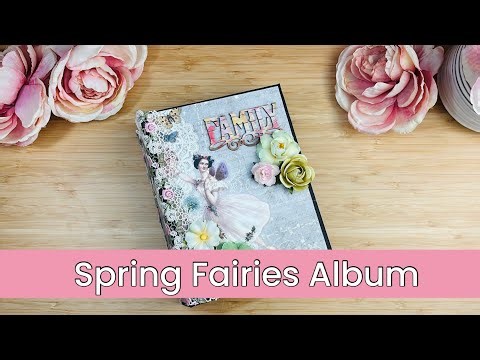Spring Fairies Easy Pages Mini Album