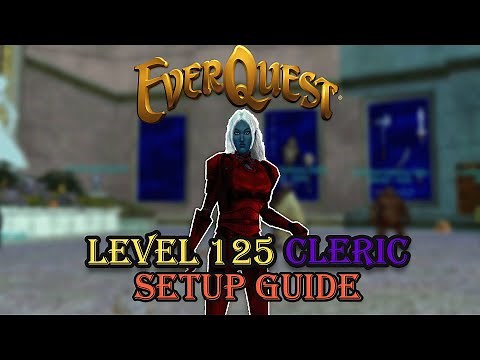 Level 125 Cleric Setup - Everquest Guide