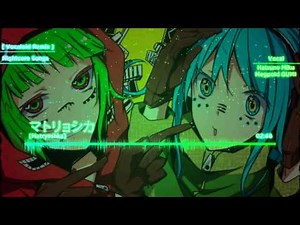 【Nightcore】Matryoshka (マトリョシカ)【VOCALOID】