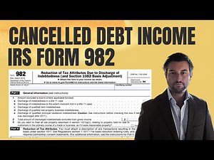 Cancelled Debt Income is Taxable! Use IRS Form 982 to Reduce Taxes on COD Income