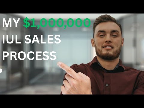 How I Made Over $1,000,000 Selling IULs – My Exact Sales Process