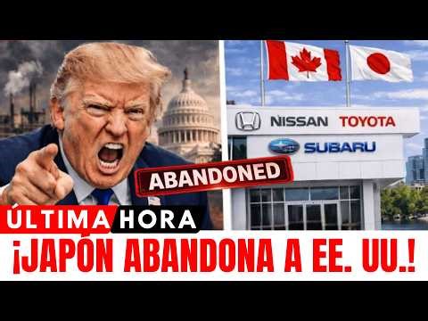 Trump estalla mientras automotrices japonesas abandonan EE. UU. para trasladarse a Canadá