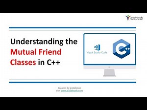 Understanding the Mutual Friend Classes in C++