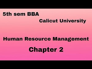 | 5th sem BBA Calicut University| Human Resource Management| Chapter 2 Part 1|
