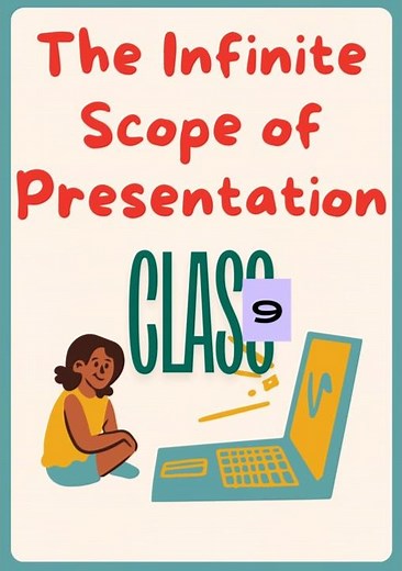 Class 9 | Chapter 8 | The Infinite Scope of Presentation | ICT Notes & Explanation