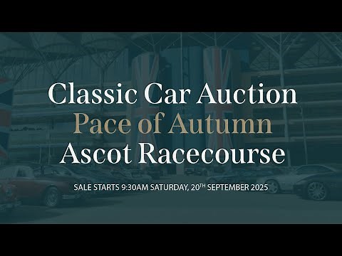 Watch Live Classic Car Auction: Pace of Autumn, Ascot Racecourse 20th September 2025 with Historics