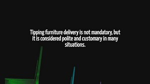 How Much To Tip Furniture Delivery