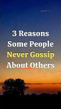 3 Reasons Some People Never Gossip About Others #Psychology#Gossip#EmotionalIntelligence