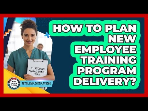 How To Plan New Employee Training Program Delivery?