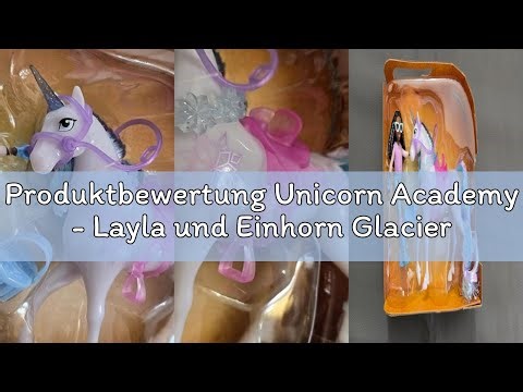 Produktbewertung Unicorn Academy - Layla und Einhorn Glacier Set, ca. 12 cm Originalfiguren zur Netf