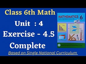 Class 6 Math New Book Exercise 4.5 [ Complete ] Class 6th Math New Book Unit 4 Exercise 4.5