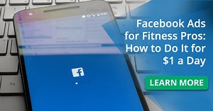 Facebook Marketing for Fitness Pros: Ultimate Guide to Launching Facebook Ads for $1/Day