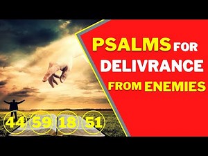 Psalm for deliverance from enemies : psalm 44, psalm 59,psalm 18,psalm 51(peaceful psalms for sleep)