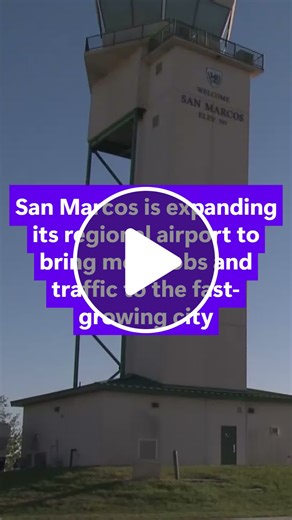 San Marcos expanding its regional airport - NewsBreak