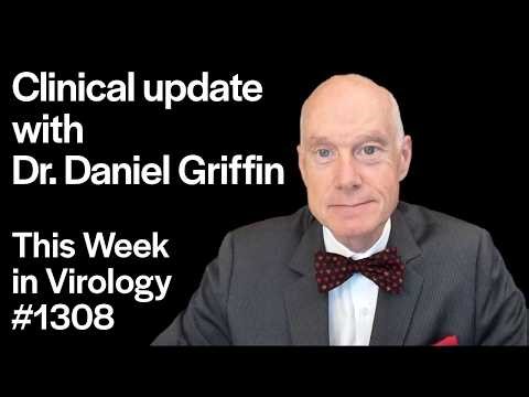 TWiV 1308: Clinical update with Dr. Daniel Griffin