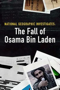 National Geographic Investigates The Fall of Osama Bin Laden (2022) - Movie