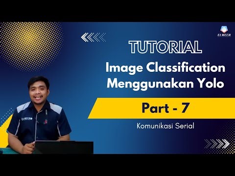 Image Classification Tutorial Using the Yolo Algorithm Part 7 (Final). Serial Communication