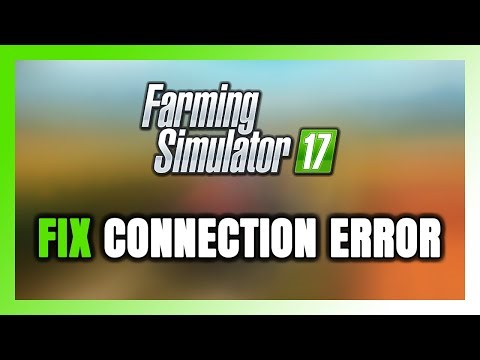 How to FIX Farming Simulator 17 Connection Error / Server Error!