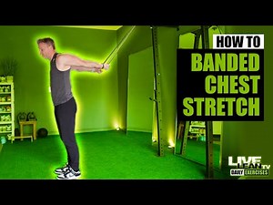 How To Do A Banded Chest Stretch | Exercise Demonstration Video and Guide