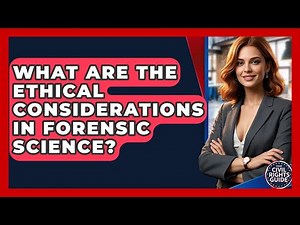 What Are The Ethical Considerations In Forensic Science? - Your Civil Rights Guide