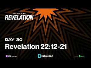 Day 30 | Revelation 22:12-21 | The Revelation Bibleloop in 30 Days