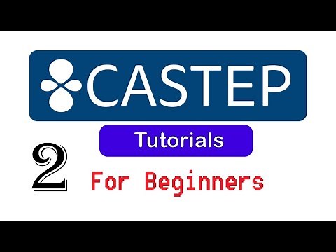 02. Geometry Optimization | CASTEP Tutorials for Beginners