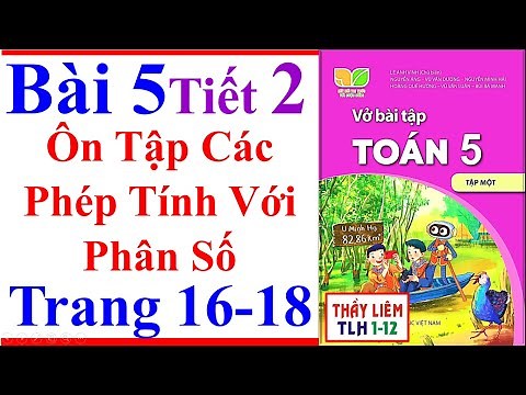 Vở Bài Tập Toán Lớp 5 Bài 5 | Ôn Tập Các Phép Tính Với Phân Số Trang 16 - 18 Kết Nối Tri Thức Tiết 2