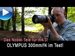 Edel-Tele Olympus M.Zuiko 300mm F4 im Test