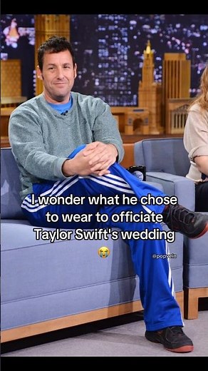 I wonder what Adam Sandler chose to wear to officiate Taylor Swift's wedding 😭