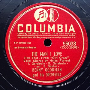 Benny Goodman And His Orchestra / Benny Goodman Sextet - The Man I Love / I Got Rhythm