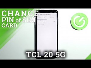 How to Remove SIM Card PIN Code in TCL 20 5G?