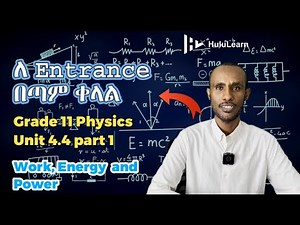 Grade 11 Physics: Unit 4 | 4.4 Part 1 | Work, Energy and Power