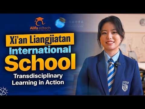 Xi'an Liangjiatan International School (XALIS): Transdisciplinary Learning in Action