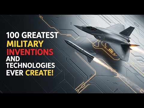 100 Greatest Military Inventions and Technologies Ever Created!