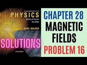 Halliday resnick chapter 28 problem 16 solution | Fundamentals of physics 10e solutions