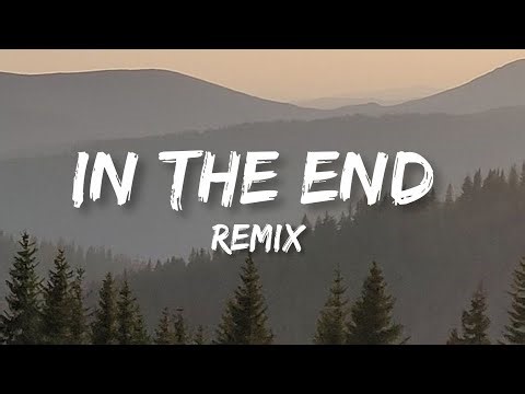 In the end (Remix) / Lyrics video / Song