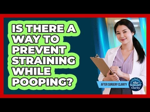 Is There A Way To Prevent Straining While Pooping?