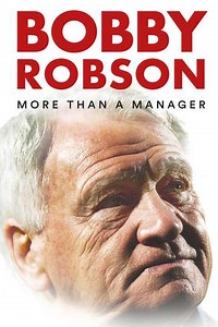 Bobby Robson: More Than a Manager (2018) - Movie