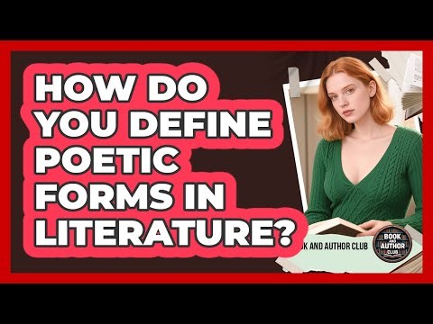 How Do You Define Poetic Forms In Literature?