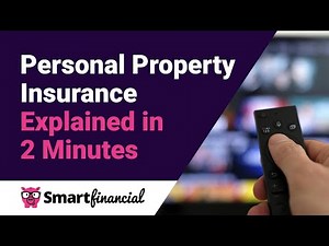 Personal Property Insurance Explained in 2 Minutes