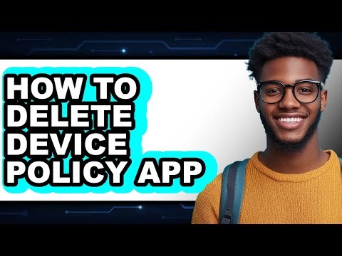 How to Delete Device Policy App - Full Guide