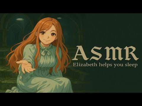 ASMR - Elizabeth Helps You Sleep