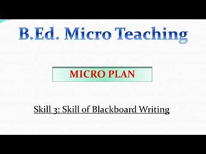 Micro Plan of Micro Teaching (Skill3: Blackboard Writing) by Educere