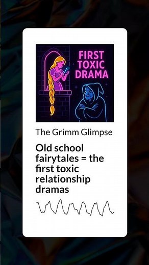 Old school fairytales = the first toxic relationship dramas | The Grimm Glimpse