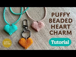 Puffy Beaded Heart Charm Tutorial - Easy Beading Tutorial