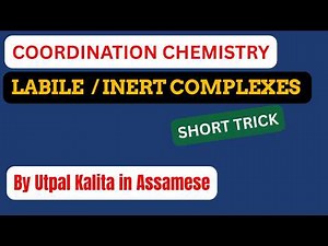 labile and Inert Complexes ||Easy trick| Coordination Chemistry||