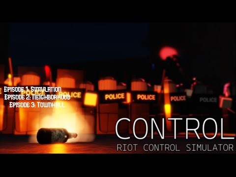 CONTROL | Riot Control Simulator | Episode 1-3 |
