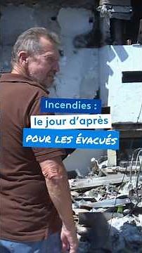 Incendies : le jour d'après pour les évacués