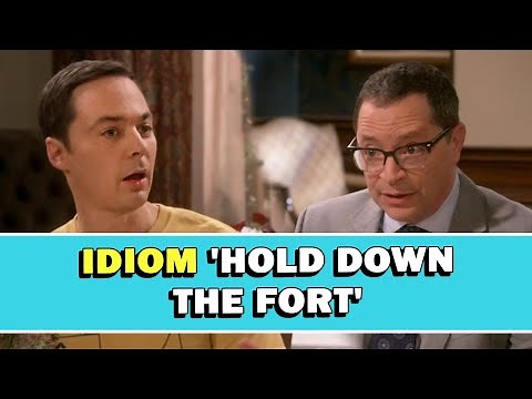 Idiom 'Hold Down The Fort' Meaning